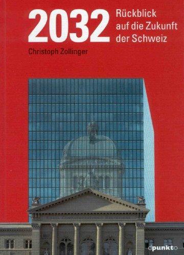 2032 – Rückblick auf die Zukunft der Schweiz